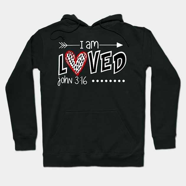 I Am Loved John 3 16 Scripture Hoodie by Weirdcore